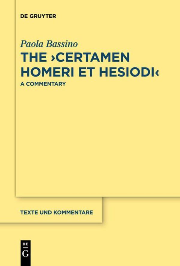 The >Certamen Homeri et Hesiodi< - Paola Bassino (Buch)