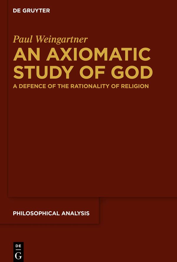 An Axiomatic Study of God - Paul Weingartner (Buch)