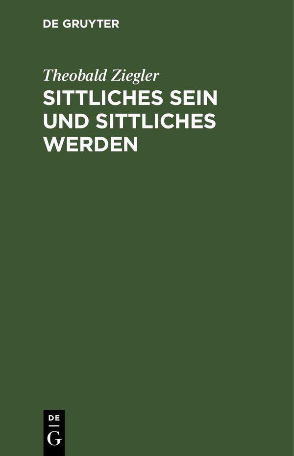 Sittliches Sein und sittliches Werden - Theobald Ziegler (Buch)