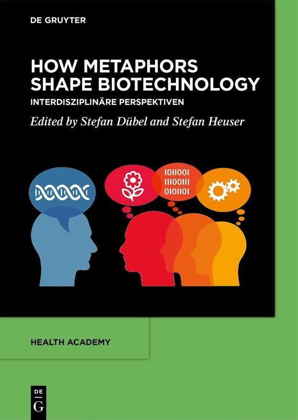 How Metaphors shape Biotechnology (Buch)