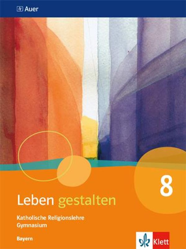 Leben gestalten 8. Ausgabe Bayern. Schulbuch Klasse 8 (Buch)