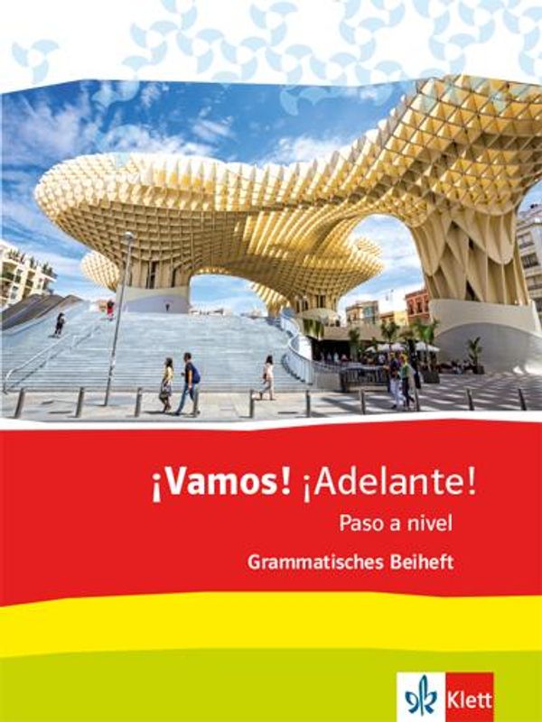 ¡Vamos! ¡Adelante! Paso a nivel. Grammatisches Beiheft 3. Lernjahr ...