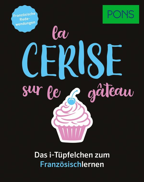 PONS La cerise sur le gâteau - Französische Redewendungen (Buch)