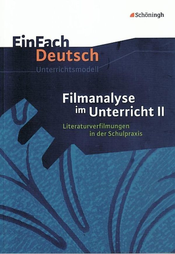 Filmanalyse 2. EinFach Deutsch - Unterrichtsmodelle - Stefan Volk