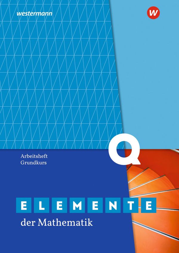 Elemente der Mathematik SII. Qualifikationsphase Grundkurs: Arbeits...