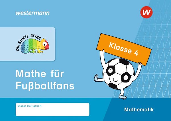 DIE BUNTE REIHE - Mathematik. Mathe für Fußballfans, Klasse 4 (Buch)