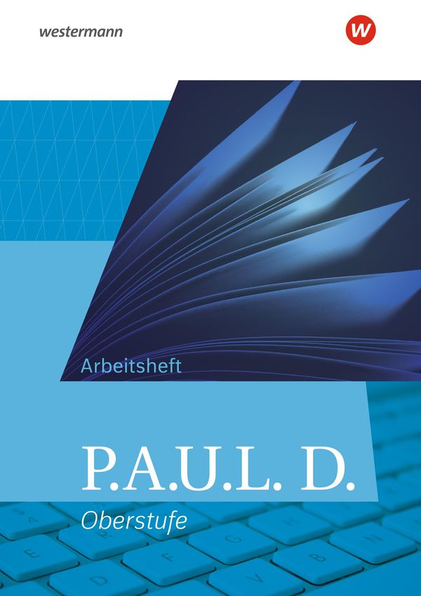 P.A.U.L. D. (Paul). Allgemeine Ausgabe für die Oberstufe. Arbeitshe...