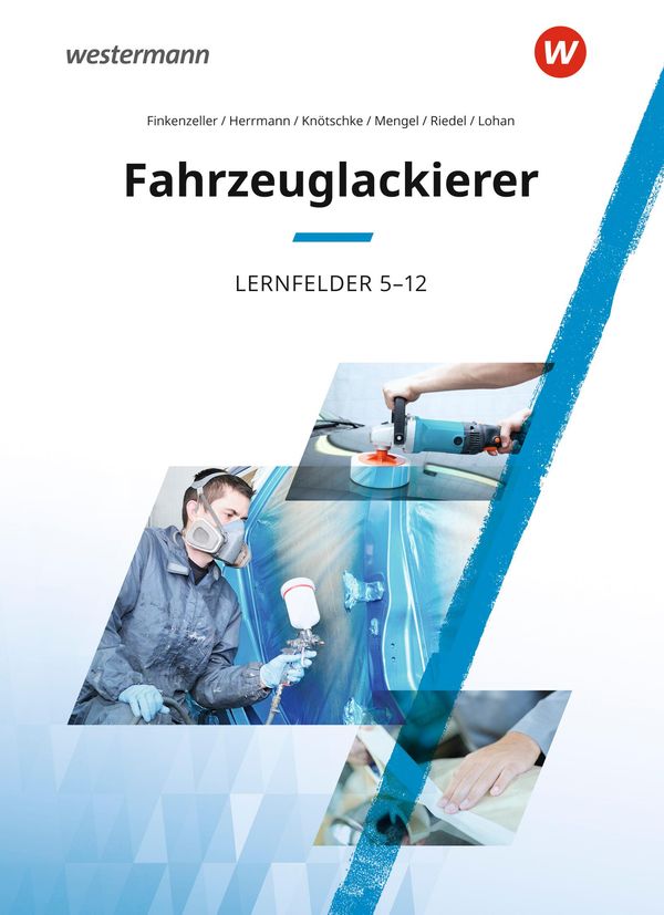 Fahrzeuglackierer. Lernfelder 5 - 12: Schulbuch (Buch)