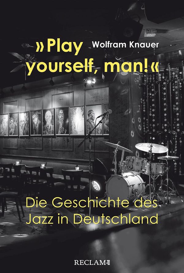 »Play yourself, man!« - Wolfram Knauer (Buch)