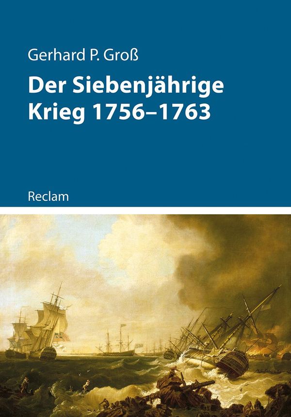 Der Siebenjährige Krieg 1756-1763 - Gerhard Groß (Buch)