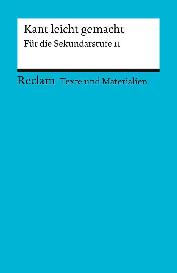 Kant leicht gemacht. Für die Sekundarstufe II (Buch)