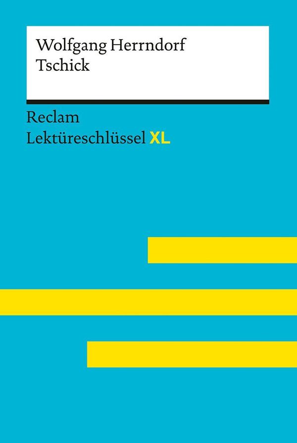 Tschick von Wolfgang Herrndorf: Lektüreschlüssel mit Inhaltsangabe,...