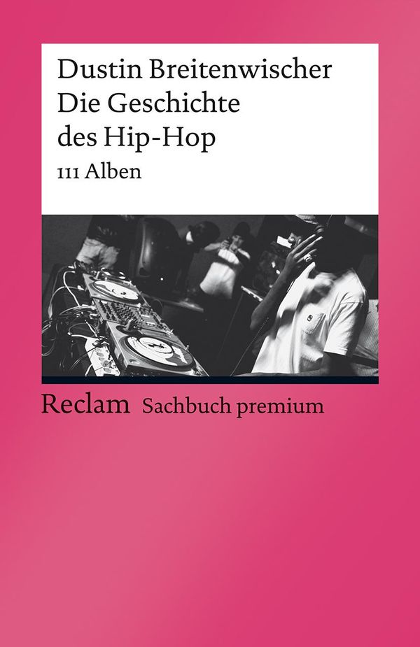 Die Geschichte des Hip-Hop - Dustin Breitenwischer (Buch)
