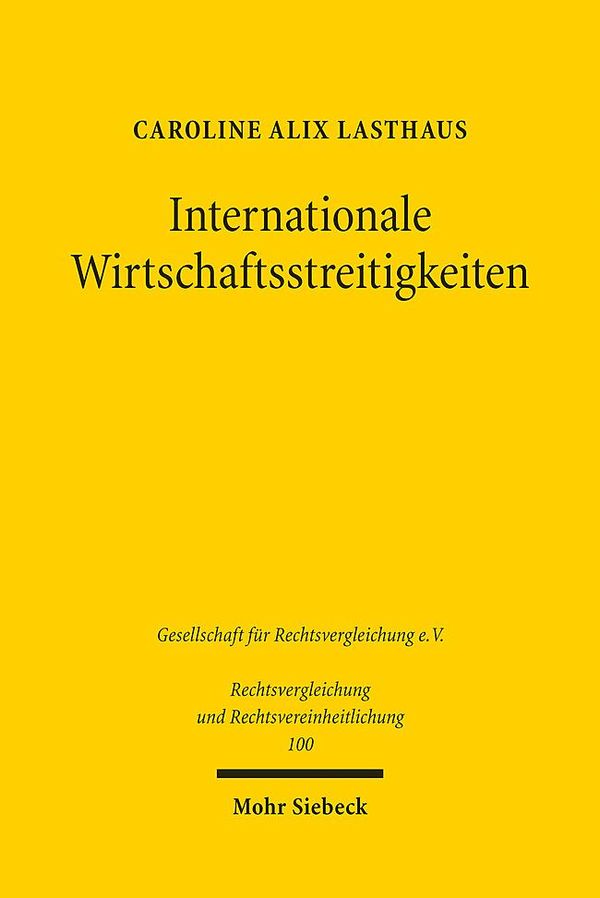 Internationale Wirtschaftsstreitigkeiten - Caroline Alix Lasthaus
