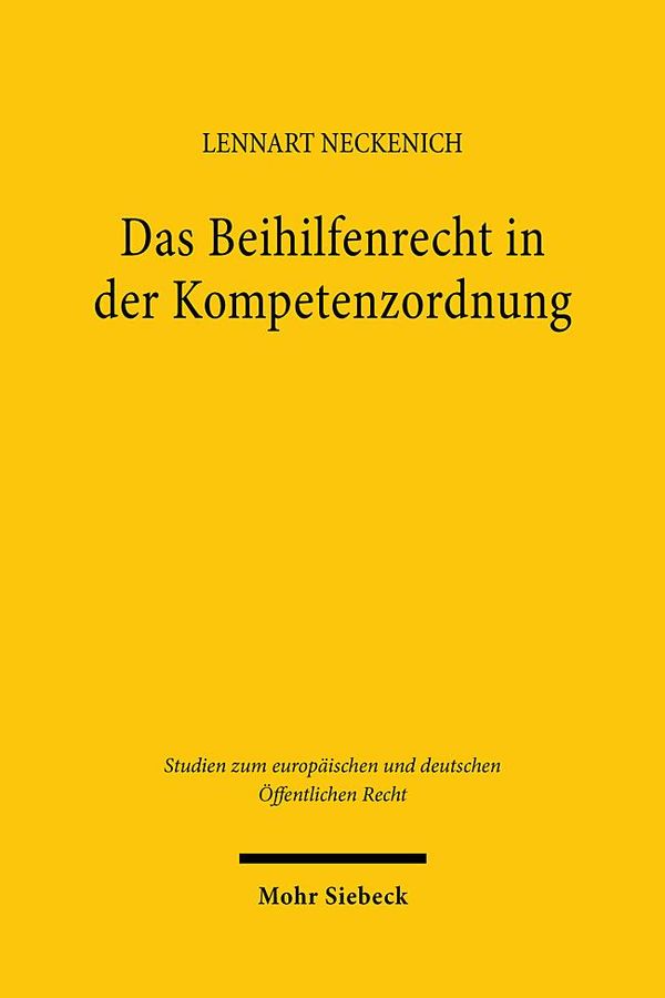 Das Beihilfenrecht in der Kompetenzordnung - Lennart Neckenich (Buch)