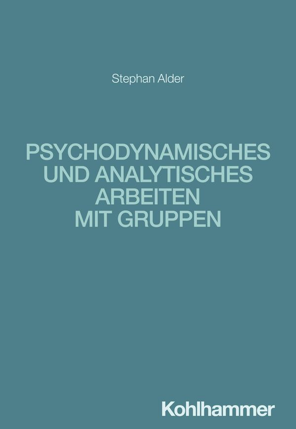 Psychodynamisches und analytisches Arbeiten mit Gruppen (Buch)