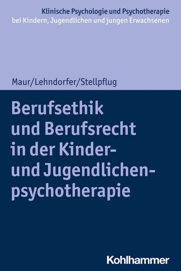 Berufsethik und Berufsrecht in der Kinder- und Jugendlichenpsychoth...