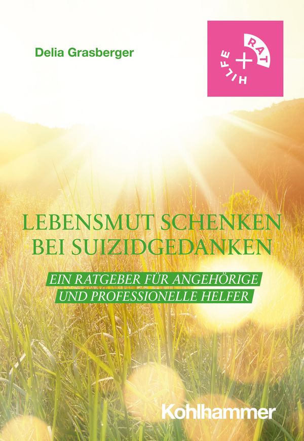 Lebensmut schenken bei Suizidgedanken - Delia Grasberger (Buch)