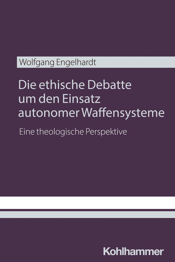 Die ethische Debatte um den Einsatz autonomer Waffensysteme (Buch)
