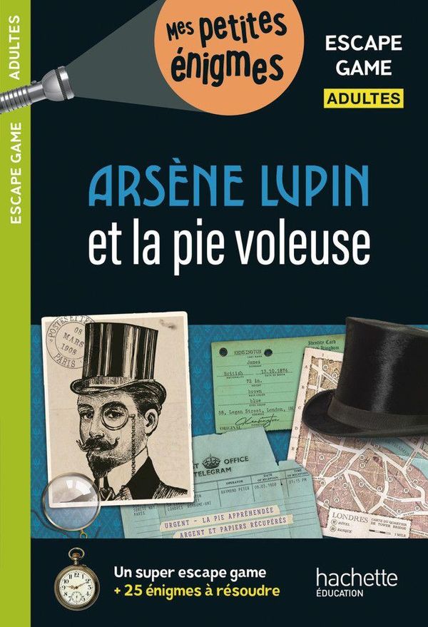Escape game - Arsène Lupin et la pie voleuse - Arnaud Cebollada