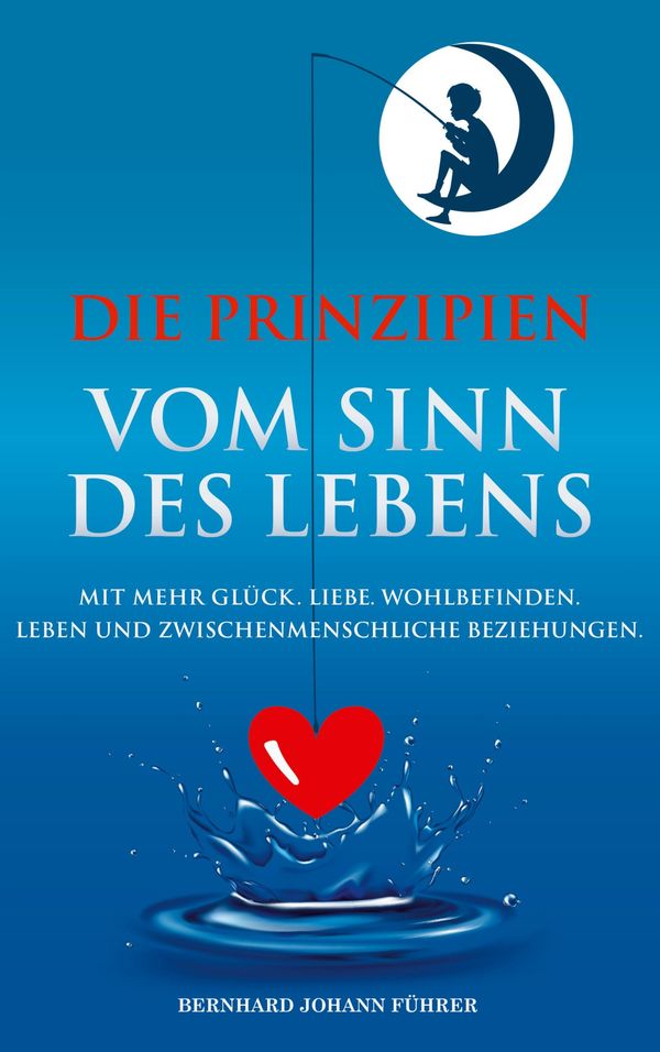 Die Prinzipien vom Sinn des Lebens - Bernhard Führer (Buch)