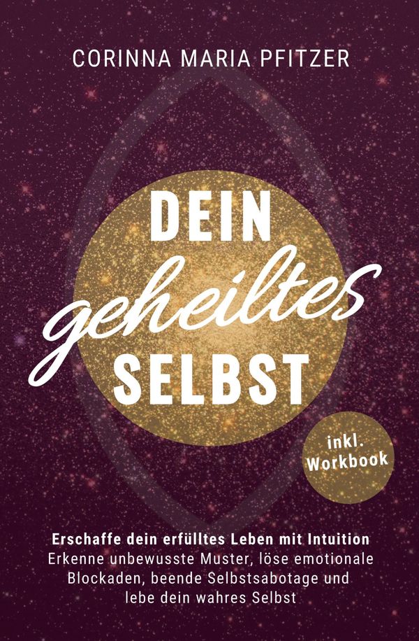 Dein geheiltes Selbst - Corinna Maria Pfitzer (Buch)