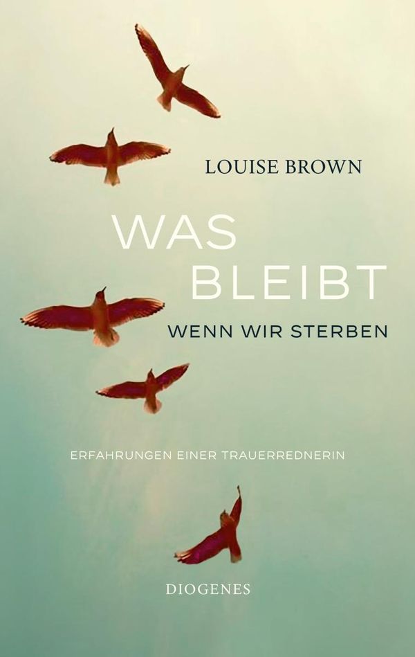 Was bleibt, wenn wir sterben - Louise Brown (Buch)
