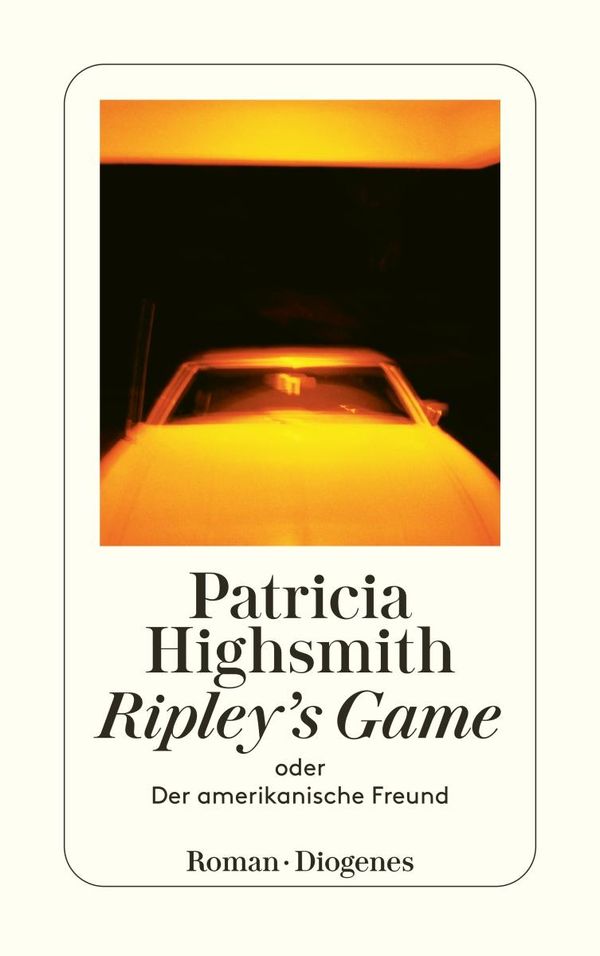 Ripleys Game oder Der amerikanische Freund - Patricia Highsmith