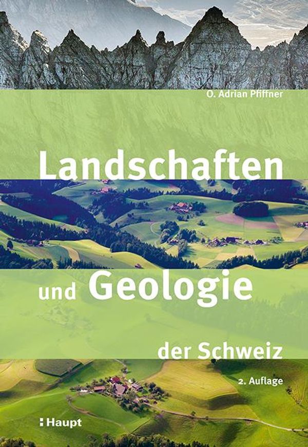 Landschaften und Geologie der Schweiz - O. Adrian Pfiffner (Buch)