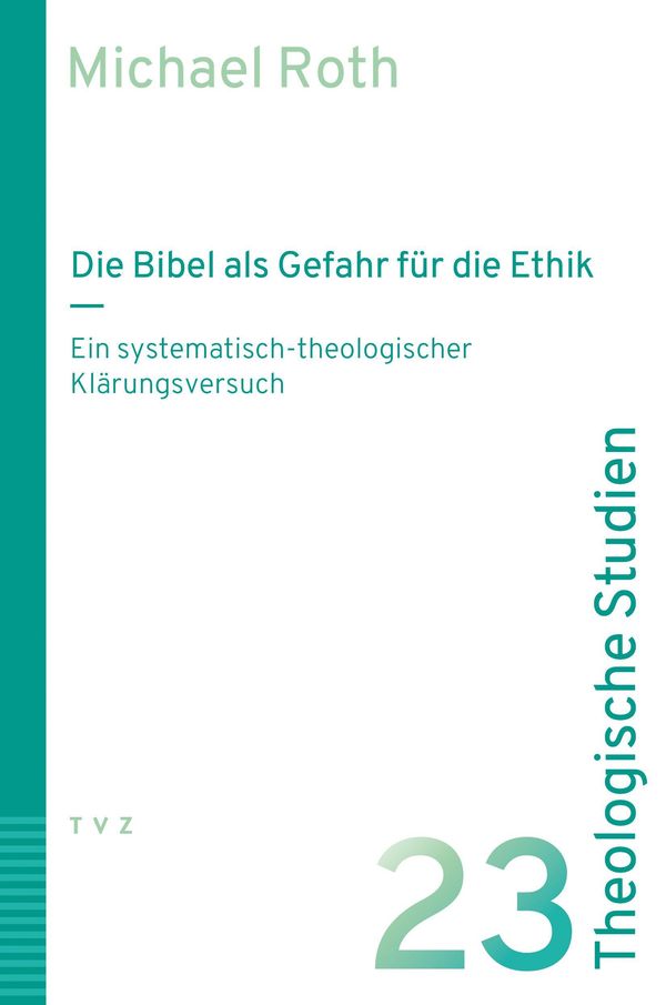 Die Bibel als Gefahr für die Ethik - Michael Roth (Buch)