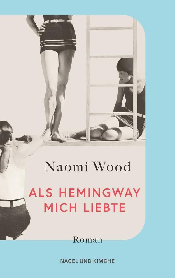 Als Hemingway mich liebte - Naomi Wood (Buch)