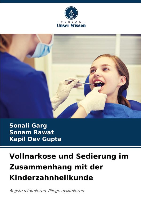 Vollnarkose und Sedierung im Zusammenhang mit der Kinderzahnheilkun...