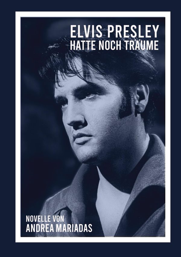 Elvis Presley hatte noch Träume - Andrea Mariadas (Buch)