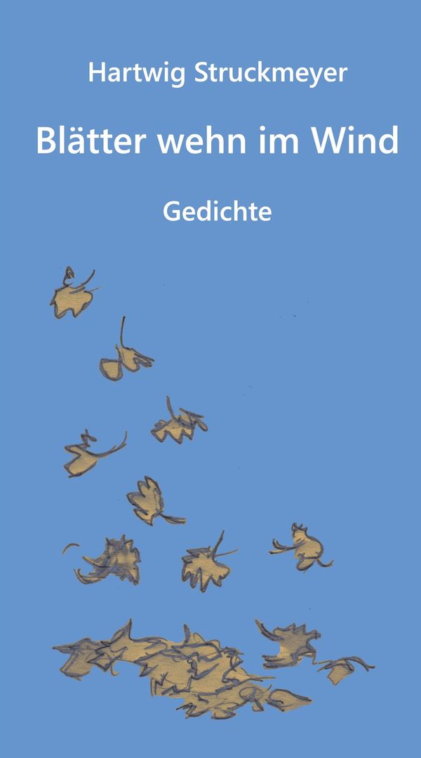 Blätter wehn im Wind - Hartwig Struckmeyer (Buch)