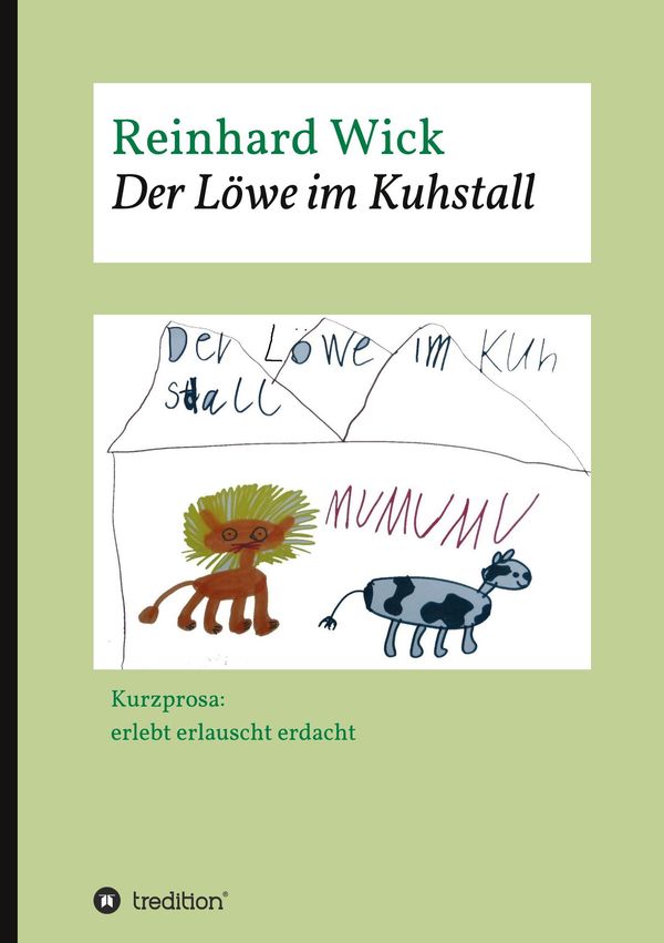 Der Löwe im Kuhstall - Reinhard Wick (Buch)