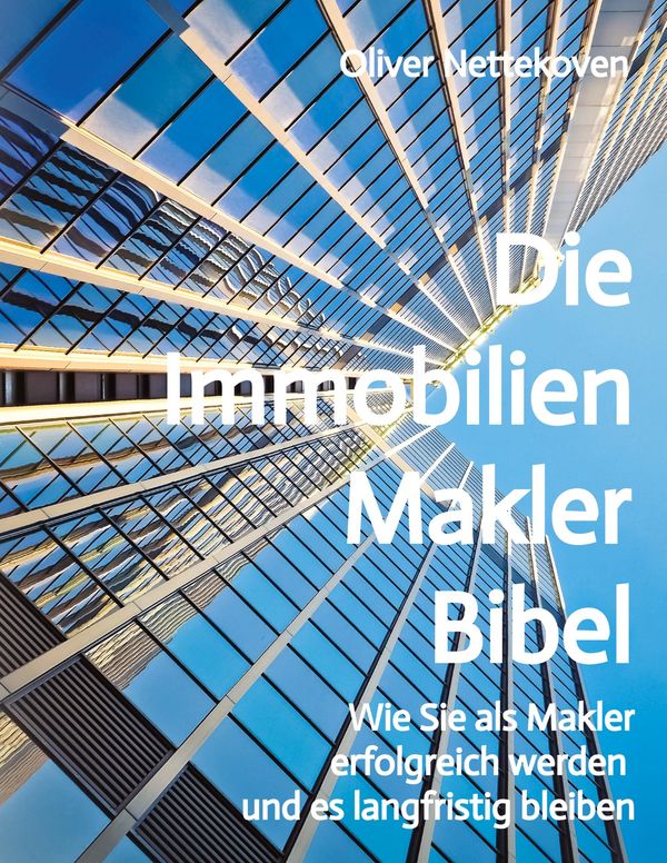 Die Immobilienmakler Bibel - Oliver Nettekoven (Buch)