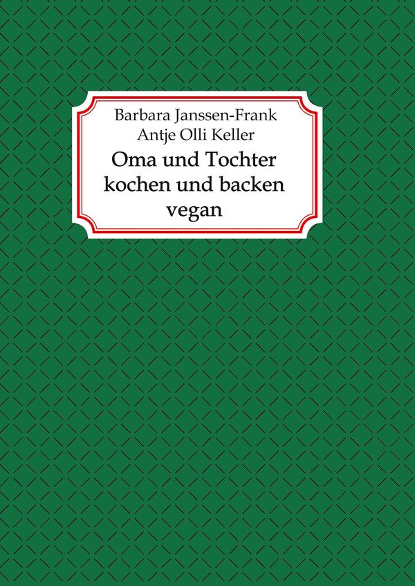 Oma und Tochter kochen und backen vegan - Barbara Janssen-Frank (Buch)