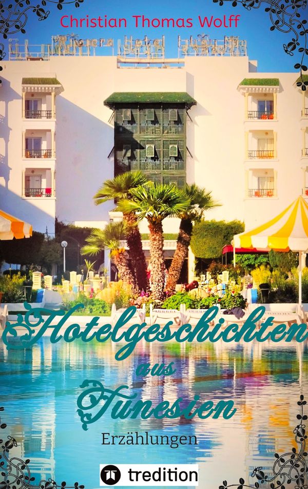 Hotelgeschichten aus Tunesien - Christian Thomas Wolff (Buch)