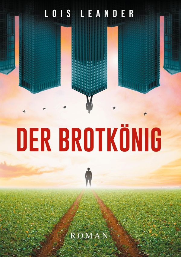 Der Brotkönig - Lois Leander (Buch)