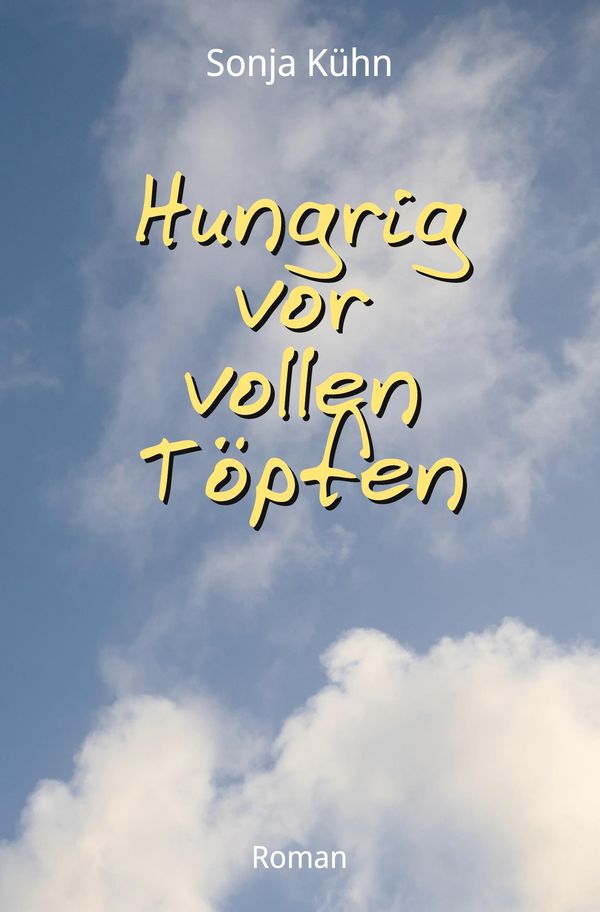 Hungrig vor vollen Töpfen - Sonja Kühn (Buch)