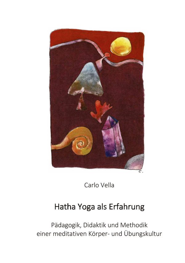 Hatha Yoga als Erfahrung - Carlo Vella (Buch)