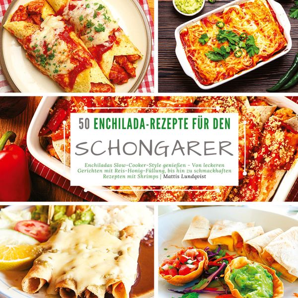 50 Enchilada-Rezepte für den Schongarer - Mattis Lundqvist (Buch)