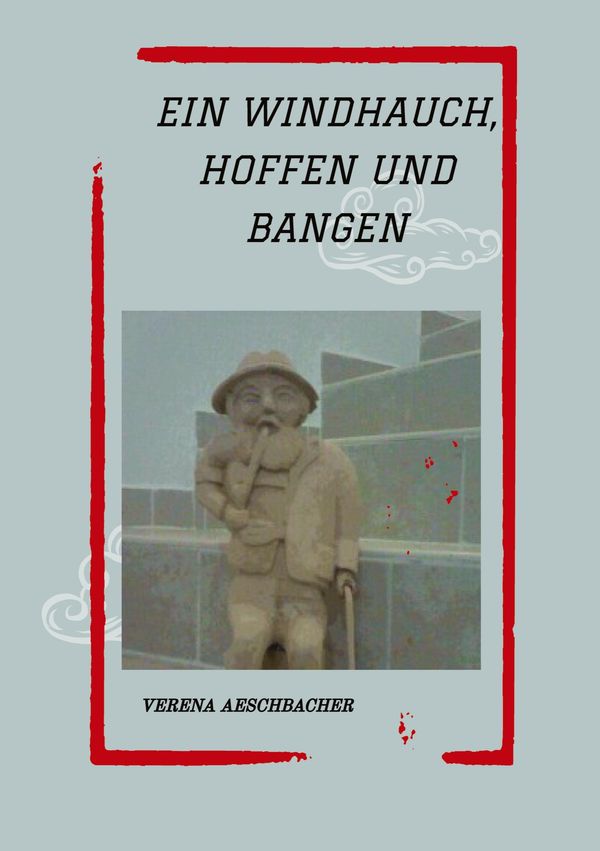Ein Windhauch, Hoffen Und Bangen - Verena Aeschbacher (Buch)