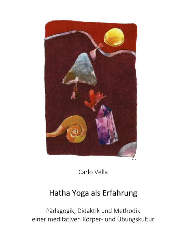 Hatha Yoga als Erfahrung - Carlo Vella (Buch)