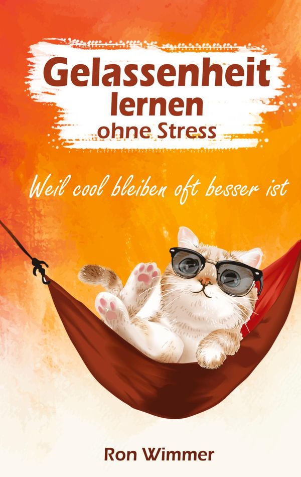 Gelassenheit lernen ohne Stress - Ron Wimmer (Buch)
