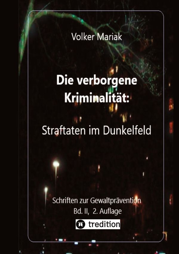 Die verborgene Kriminalität: Straftaten im Dunkelfeld II (Buch)