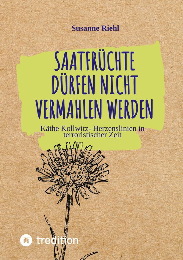Saatfrüchte dürfen nicht vermahlen werden - Susanne Riehl (Buch)