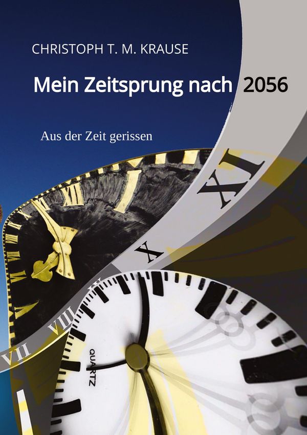 Mein Zeitsprung nach 2056 - Christoph T. M. Krause (Buch)