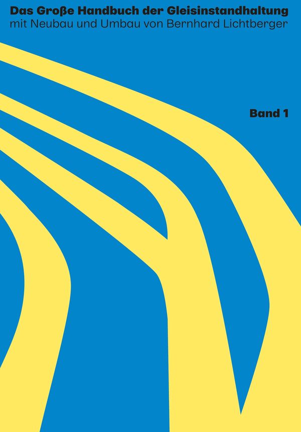 Das große Handbuch der Gleisinstandhaltung - Bernhard Lichtberger