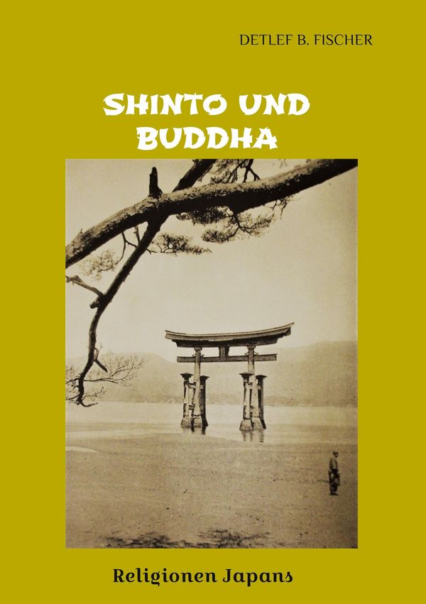 Shinto und Buddha - Detlef B. Fischer (Buch)